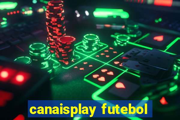 canaisplay futebol